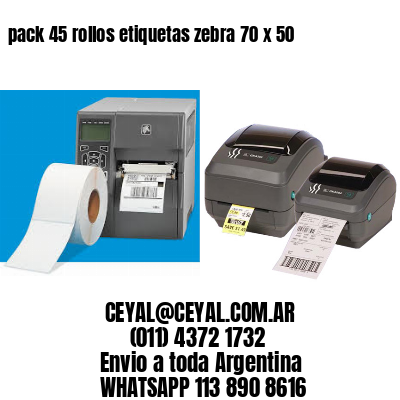 pack 45 rollos etiquetas zebra 70 x 50