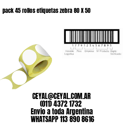 pack 45 rollos etiquetas zebra 80 X 50