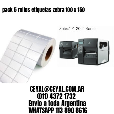 pack 5 rollos etiquetas zebra 100 x 150