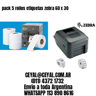 pack 5 rollos etiquetas zebra 60 x 30