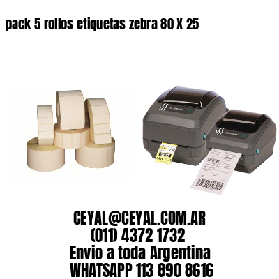 pack 5 rollos etiquetas zebra 80 X 25