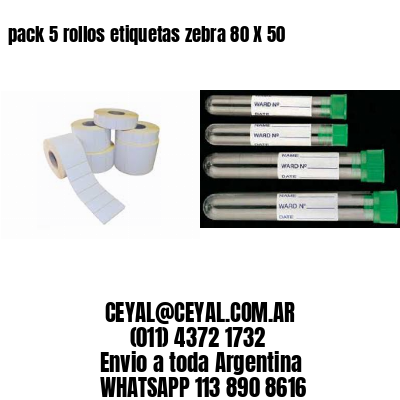 pack 5 rollos etiquetas zebra 80 X 50