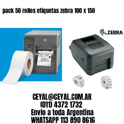 pack 50 rollos etiquetas zebra 100 x 150