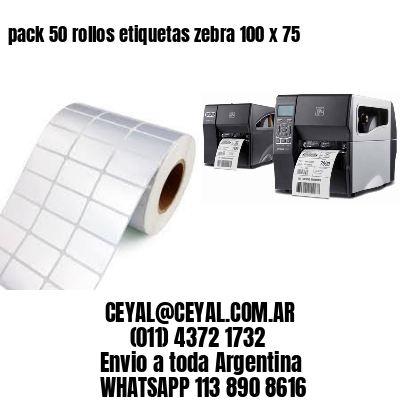 pack 50 rollos etiquetas zebra 100 x 75