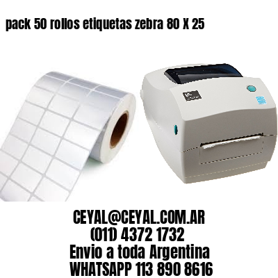 pack 50 rollos etiquetas zebra 80 X 25