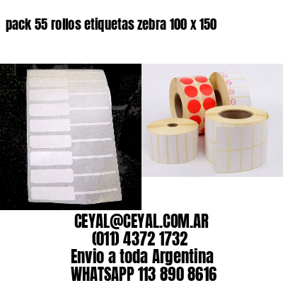 pack 55 rollos etiquetas zebra 100 x 150