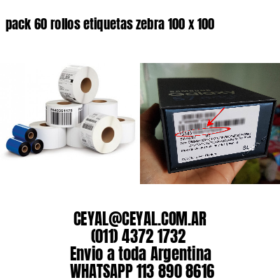 pack 60 rollos etiquetas zebra 100 x 100