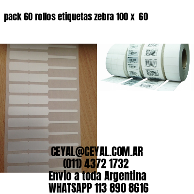 pack 60 rollos etiquetas zebra 100 x  60