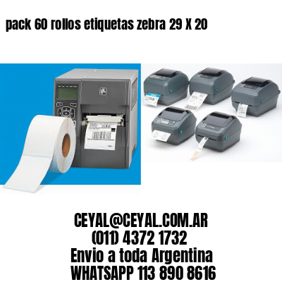 pack 60 rollos etiquetas zebra 29 X 20