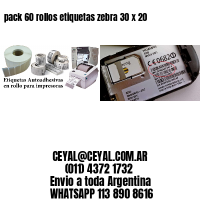 pack 60 rollos etiquetas zebra 30 x 20