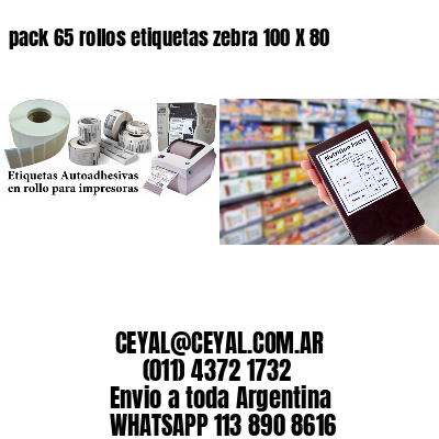 pack 65 rollos etiquetas zebra 100 X 80