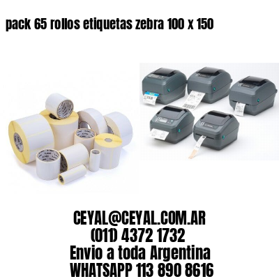 pack 65 rollos etiquetas zebra 100 x 150