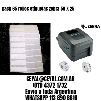 pack 65 rollos etiquetas zebra 50 X 25