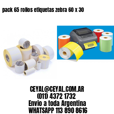 pack 65 rollos etiquetas zebra 60 x 30