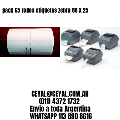 pack 65 rollos etiquetas zebra 80 X 25