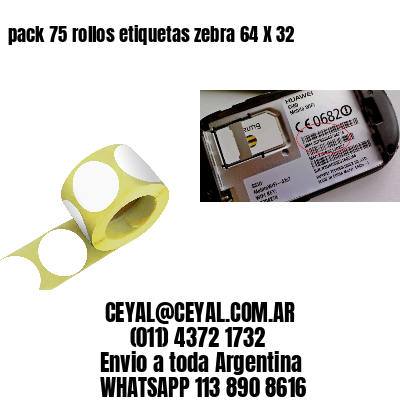 pack 75 rollos etiquetas zebra 64 X 32