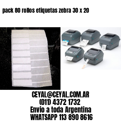 pack 80 rollos etiquetas zebra 30 x 20