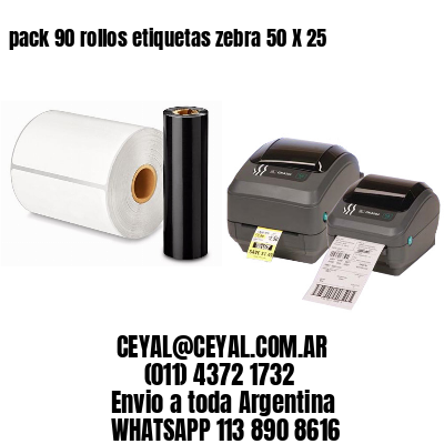 pack 90 rollos etiquetas zebra 50 X 25