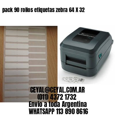 pack 90 rollos etiquetas zebra 64 X 32