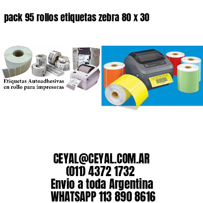 pack 95 rollos etiquetas zebra 80 x 30