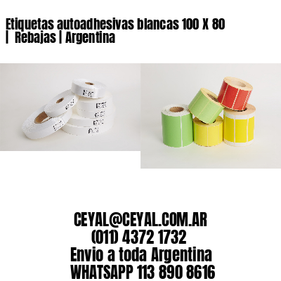 Etiquetas autoadhesivas blancas 100 X 80 |  Rebajas | Argentina