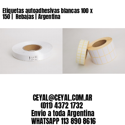 Etiquetas autoadhesivas blancas 100 x 150 |  Rebajas | Argentina