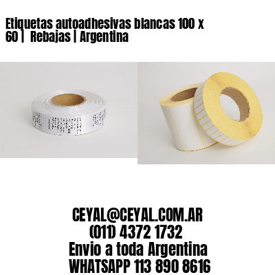 Etiquetas autoadhesivas blancas 100 x  60 |  Rebajas | Argentina