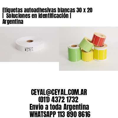 Etiquetas autoadhesivas blancas 30 x 20 |  Soluciones en identificación | Argentina