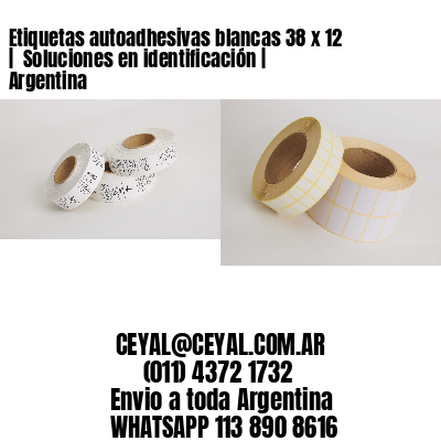 Etiquetas autoadhesivas blancas 38 x 12 |  Soluciones en identificación | Argentina