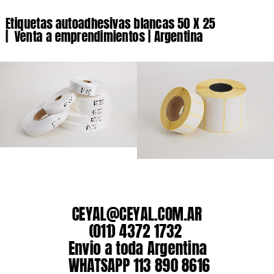 Etiquetas autoadhesivas blancas 50 X 25 |  Venta a emprendimientos | Argentina