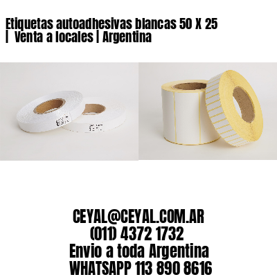 Etiquetas autoadhesivas blancas 50 X 25 |  Venta a locales | Argentina