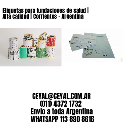 Etiquetas para fundaciones de salud | Alta calidad | Corrientes – Argentina