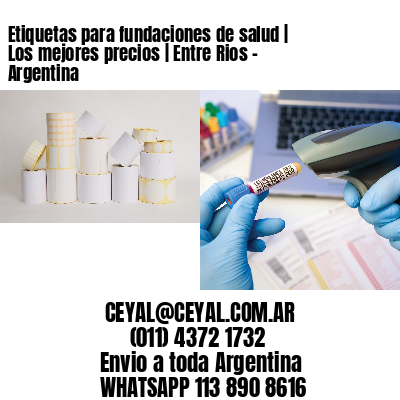 Etiquetas para fundaciones de salud | Los mejores precios | Entre Rios – Argentina