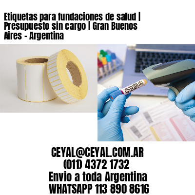 Etiquetas para fundaciones de salud | Presupuesto sin cargo | Gran Buenos Aires – Argentina