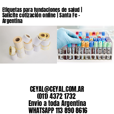 Etiquetas para fundaciones de salud | Solicite cotización online | Santa Fe – Argentina