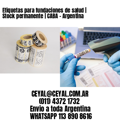 Etiquetas para fundaciones de salud | Stock permanente | CABA – Argentina