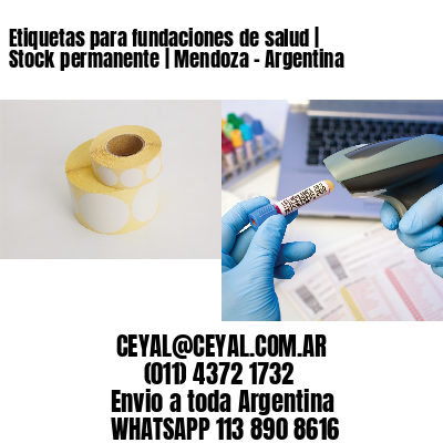 Etiquetas para fundaciones de salud | Stock permanente | Mendoza – Argentina