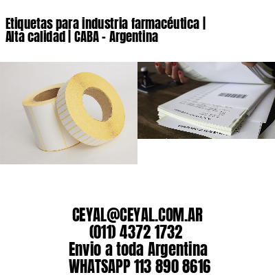 Etiquetas para industria farmacéutica | Alta calidad | CABA – Argentina