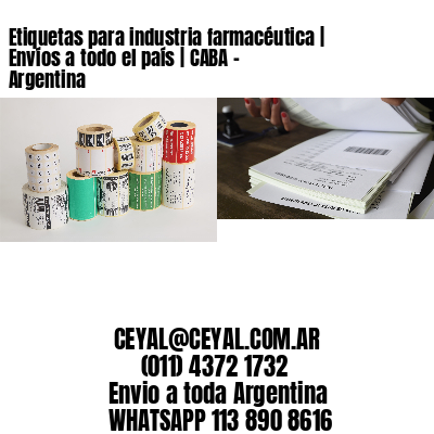 Etiquetas para industria farmacéutica | Envíos a todo el país | CABA – Argentina