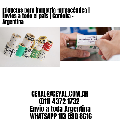 Etiquetas para industria farmacéutica | Envíos a todo el país | Cordoba – Argentina