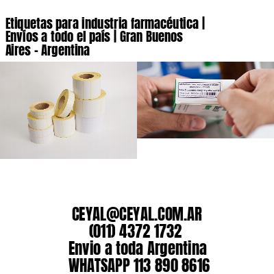 Etiquetas para industria farmacéutica | Envíos a todo el país | Gran Buenos Aires – Argentina