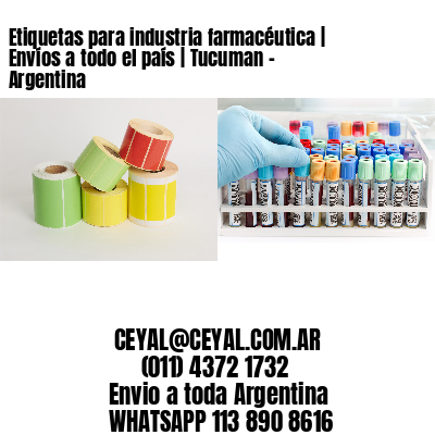 Etiquetas para industria farmacéutica | Envíos a todo el país | Tucuman – Argentina