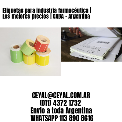 Etiquetas para industria farmacéutica | Los mejores precios | CABA – Argentina