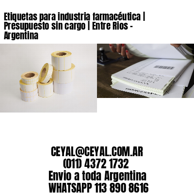 Etiquetas para industria farmacéutica | Presupuesto sin cargo | Entre Rios – Argentina