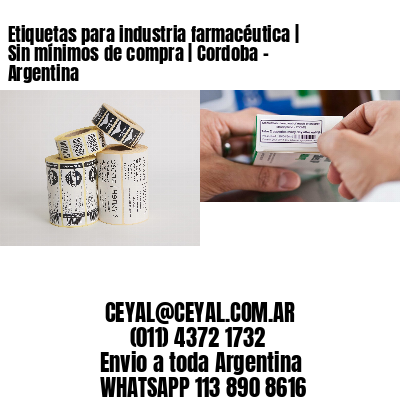 Etiquetas para industria farmacéutica | Sin mínimos de compra | Cordoba - Argentina