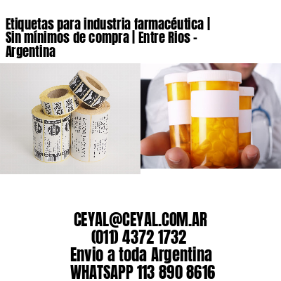 Etiquetas para industria farmacéutica | Sin mínimos de compra | Entre Rios - Argentina