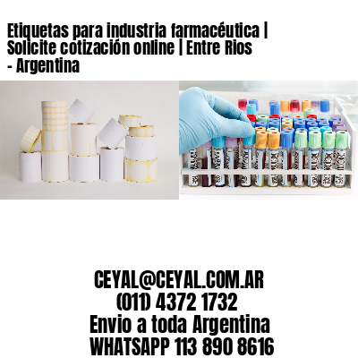 Etiquetas para industria farmacéutica | Solicite cotización online | Entre Rios - Argentina