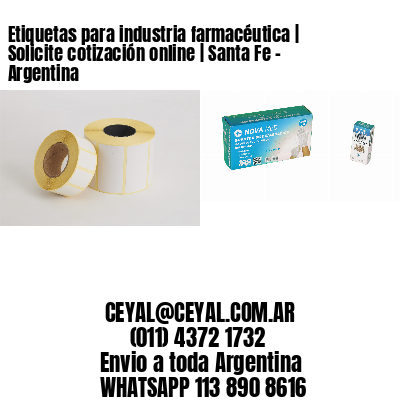Etiquetas para industria farmacéutica | Solicite cotización online | Santa Fe - Argentina