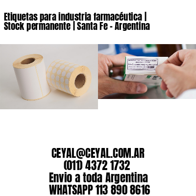 Etiquetas para industria farmacéutica | Stock permanente | Santa Fe – Argentina