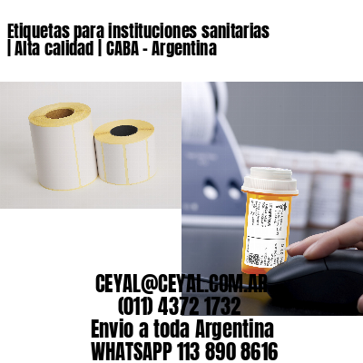 Etiquetas para instituciones sanitarias | Alta calidad | CABA - Argentina